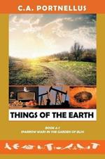 Things of the Earth: Book 4 Part-I: SPARROW WARS IN THE GARDEN OF BLISS: A LA BARRE FAMILY SAGA