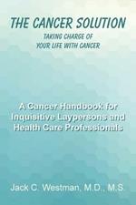 The Cancer Solution: Taking Charge of Your Life with Cancer