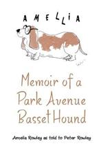 Memoir of a Park Avenue Basset Hound: How a South Jersey Hound Found True Love on the Upper East Side