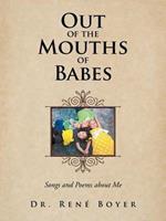 Out of the Mouths of Babes: Songs and Poems about Me