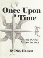 Once Upon a Time: A Guide to Moral Decision Making