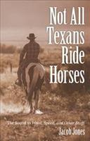 Not All Texans Ride Horses: The Sequel to Weed, Speed, and Other Stuff