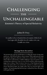 Challenging the Unchallengeable: Einstein'S Theory of Special Relativity