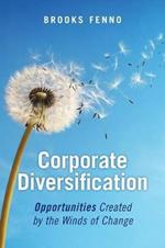 Corporate Diversification: Opportunities Created by the Winds of Change