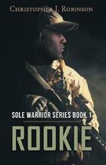 Rookie: Sole Warrior Series Book 1