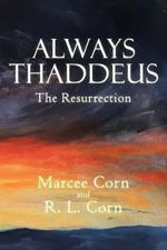 Always Thaddeus: The Resurrection