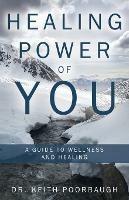 Healing Power of You: A Guide to Wellness and Healing