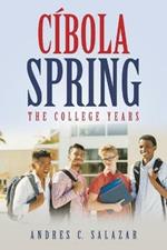 Cibola Spring: The College Years