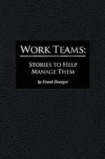Work Teams: Stories to Help Manage Them