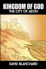 Kingdom of God: The City of Aeon