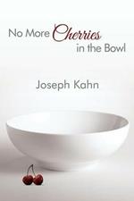 No More Cherries in the Bowl