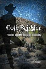 Cole Bridger: The Blue Bandana, Partners, Relations