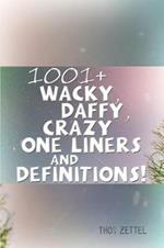 1001+ Wacky, Daffy, Crazy One Liners and Definitions!