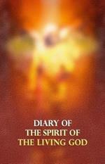 Diary of the Spirit of the Living God