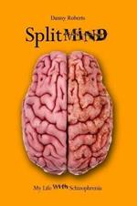 Split Mind: My Life with Schizophrenia