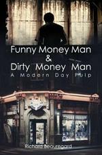 Funny Money Man & Dirty Money Man: A Modern Day Pulp