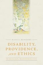 Disability, Providence, and Ethics: Bridging Gaps, Transforming Lives