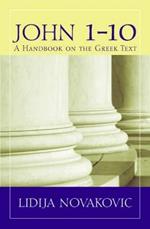 John 1--10: A Handbook on the Greek Text