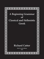 A Beginning Grammar of Classical and Hellenistic Greek