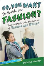 So, You Want to Work in Fashion?