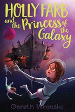 Holly Farb and the Princess of the Galaxy