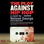 The Plot against Hip Hop