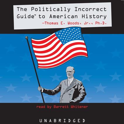 The Politically Incorrect Guide to American History