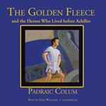 The Golden Fleece and the Heroes Who Lived before Achilles