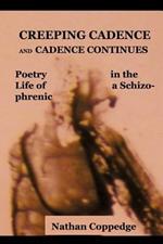 Creeping Cadence and Cadence Continues: Poetry in the Life of a Schizophrenic