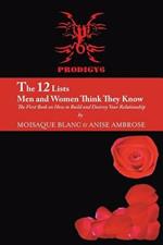 THE 12 Lists Men and Women Think They Know: The First Book on How to Build and Destroy Your Relationship