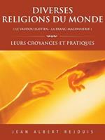 DIVERSES RELIGIONS Du MONDE ( LE VAUDOU HAITIEN---LA FRANC_MACONNERIE ): Leurs Croyances Et Pratiques