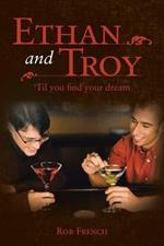 Ethan and Troy: 'Til You Find Your Dream