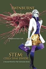 Stem: Cells That Divide: A Second Novel in The University Series