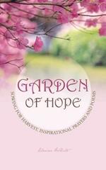 Garden of Hope: Sowing for Harvest, Inspirational Prayers and Poems