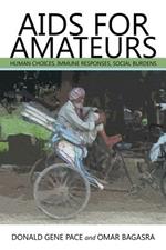 AIDS for Amateurs: Human Choices, Immune Responses, Social Burdens