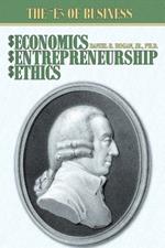 Economics, Entrepreneurship, Ethics: The 