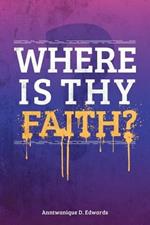 Where is Thy Faith?