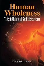 Human Wholeness- The Articles of Self Discovery