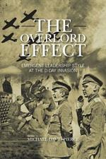 THE Overlord Effect: Emergent Leadership Style at the D-Day Invasion