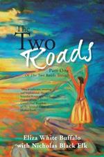 The Two Roads: Part One Of The Two Roads Trilogy