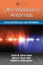 Ultra Wideband Antennas: Design, Methodologies, and Performance