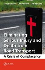 Eliminating Serious Injury and Death from Road Transport: A Crisis of Complacency