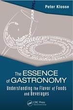 The Essence of Gastronomy: Understanding the Flavor of Foods and Beverages