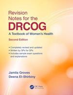 Revision Notes for the DRCOG: A Textbook of Women’s Health, Second Edition