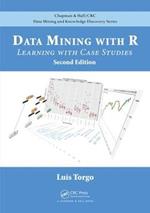 Data Mining with R: Learning with Case Studies, Second Edition