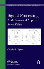 Signal Processing: A Mathematical Approach, Second Edition