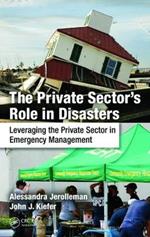 The Private Sector's Role in Disasters: Leveraging the Private Sector in Emergency Management