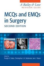 MCQs and EMQs in Surgery: A Bailey & Love Revision Guide, Second Edition