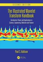 The Illustrated Wavelet Transform Handbook: Introductory Theory and Applications in Science, Engineering, Medicine and Finance, Second Edition