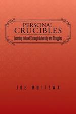 Personal Crucibles: Learning to Lead Through Adversity and Struggles